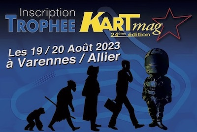Il est temps de vous inscrire au Trophée Kart Mag 2023 à Varennes sur Allier !